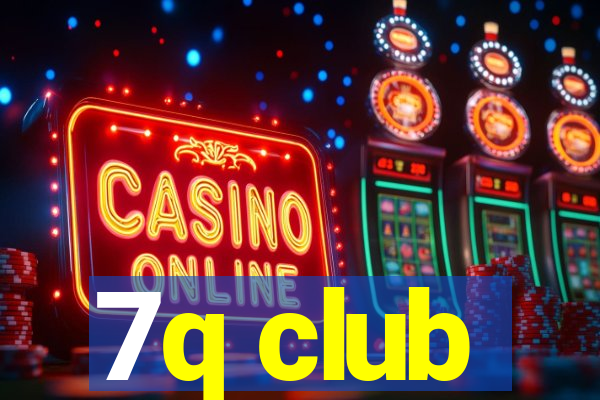 7q club